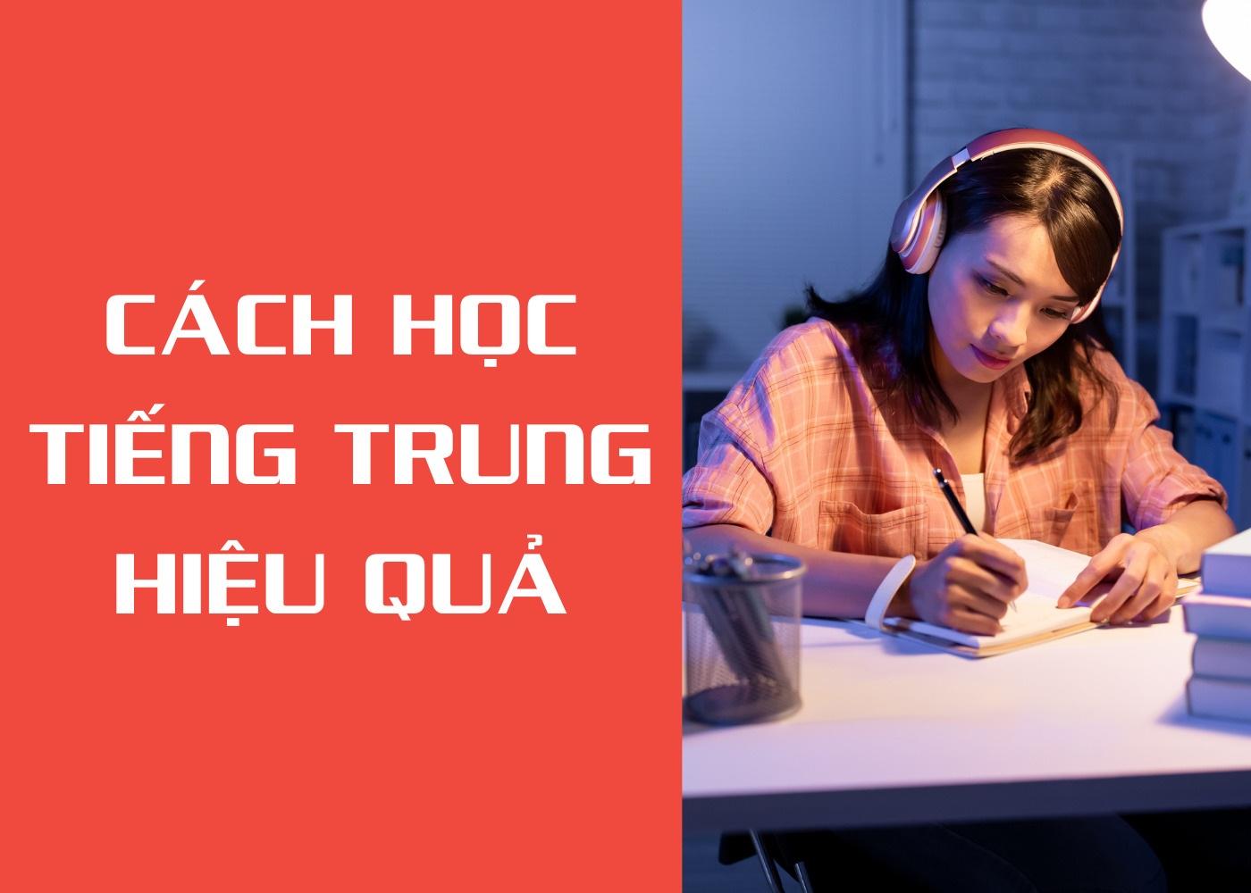 Làm sao để học tiếng Trung hiệu quả?